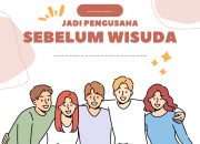 Mau Jadi Pengusaha Sebelum Wisuda? Kuliah di BSI Aja!