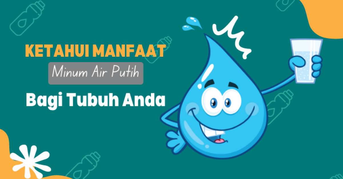 Manfaat Air Putih: Kunci Hidup Sehat dan Bugar