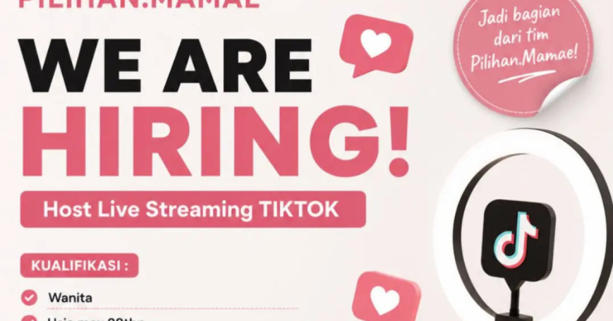 Loker Baru Di Tasikmalaya: Pilihan.Mamae Membuka Lowongan Host Live Streaming TikTok