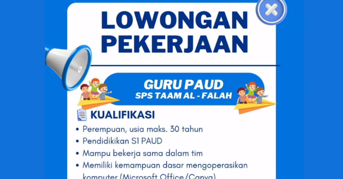 Loker Guru PAUD Tasikmalaya 2026, SPS TAAM Al-Falah Buka Rekrutmen hingga 13 Juli