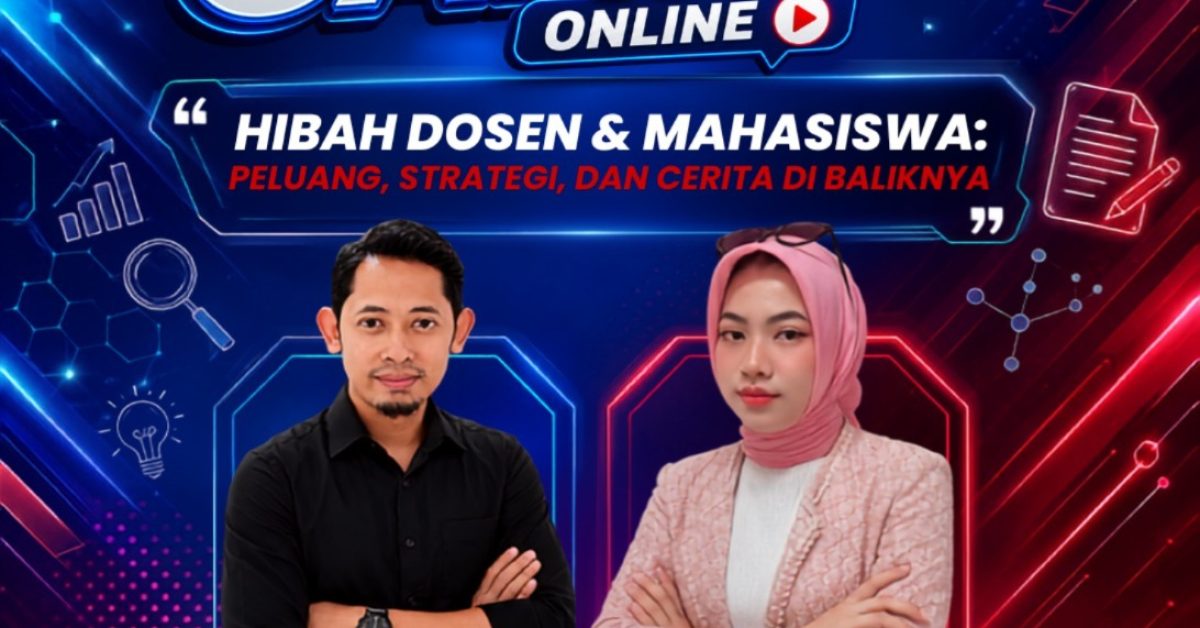 Hang Out Campus Online: Hibah Dosen & Mahasiswa: Peluang, Strategi, Dan Cerita Di Baliknya