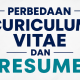 Perbedaan cv dan resume