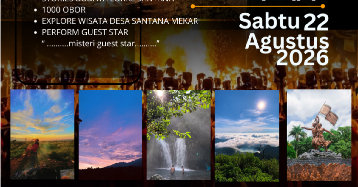 sanTana CAMP Siap Digelar di Desa Wisata Santanamekar, Padukan Wisata Alam dan Seni Budaya Lokal